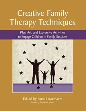 Seller image for Creative Family Therapy Techniques : Play, Art, and Expressive Activities to Engage Children in Family Sessions for sale by GreatBookPrices