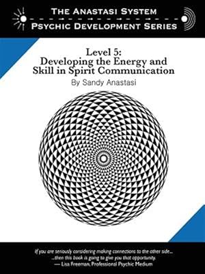 Immagine del venditore per The Anastasi System - Psychic Development Level 5: Developing the Energy and Skill in Spirit Communication venduto da GreatBookPrices