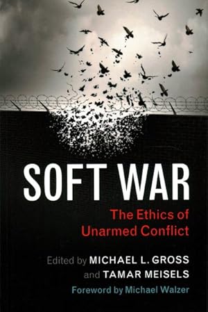 Seller image for Soft War : The Ethics of Unarmed Conflict for sale by GreatBookPrices