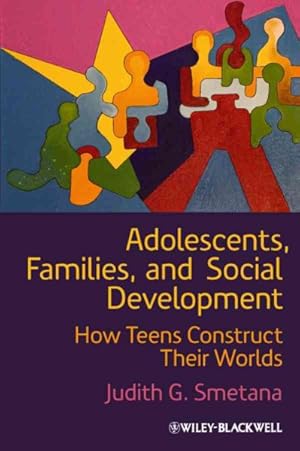 Immagine del venditore per Adolescents, Families, and Social Development : How Teens Construct Their Worlds venduto da GreatBookPrices