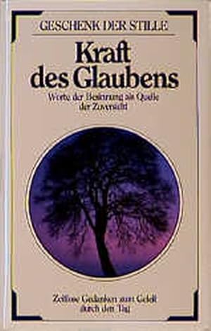 Bild des Verkufers fr Kraft des Glaubens. Worte der Besinnung als Quelle der Zuversicht zum Verkauf von Versandantiquariat Felix Mcke