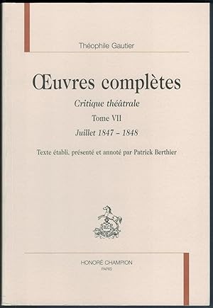 Bild des Verkufers fr Oeuvres compltes. Critique thtrale tome VII : juillet 1847 - 1848. Texte tabli, prsent et annot par Patrick Berthier. zum Verkauf von Rometti Vincent