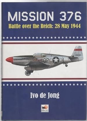 Immagine del venditore per Mission 376 Battle over the Reich: USAAF versus the Luftwaffe 28 May 1944. venduto da Time Booksellers