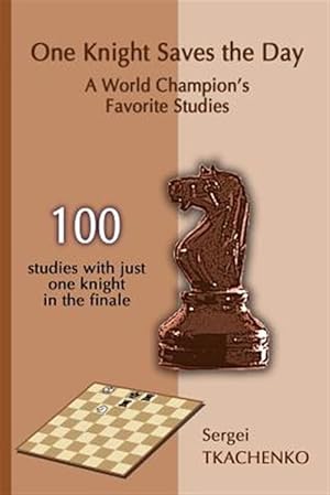 Seller image for One Knight Saves the Day: A World Champion's Favorite Studies for sale by GreatBookPrices