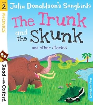 Immagine del venditore per Read With Oxford: Stage 2: Julia Donaldson's Songbirds: the Trunk and the Skunk and Other Stories venduto da GreatBookPrices