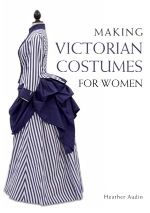 Immagine del venditore per Making Victorian Costumes for Women venduto da GreatBookPrices