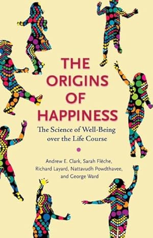 Seller image for Origins of Happiness : The Science of Well-Being over the Life Course for sale by GreatBookPrices