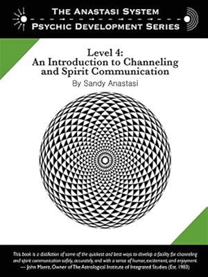 Immagine del venditore per The Anastasi System - Psychic Development Level 4: An Introduction to Channeling and Spirit Communication venduto da GreatBookPrices