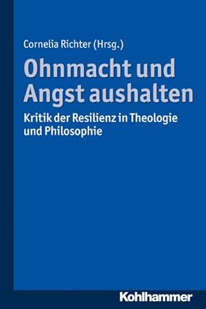 Bild des Verkufers fr Ohnmacht Und Angst Aushalten : Kritik Der Resilienz in Theologie Und Philosophie -Language: german zum Verkauf von GreatBookPrices