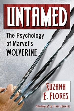 Seller image for Untamed : The Psychology of Marvel's Wolverine for sale by GreatBookPrices