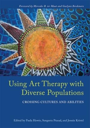 Immagine del venditore per Using Art Therapy With Diverse Populations : Crossing Cultures and Abilities venduto da GreatBookPrices