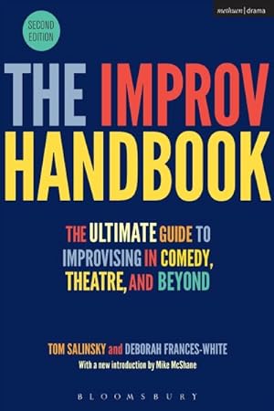 Immagine del venditore per Improv Handbook : The Ultimate Guide to Improvising in Comedy, Theatre, and Beyond venduto da GreatBookPrices
