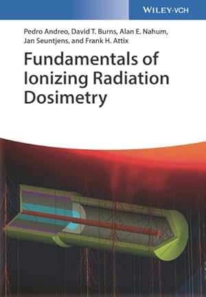 Bild des Verkufers fr Fundamentals of Ionizing Radiation Dosimetry zum Verkauf von GreatBookPrices