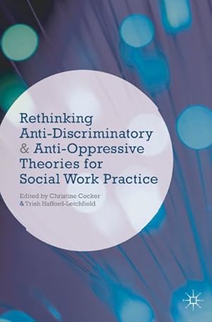 Seller image for Rethinking Anti-Discriminatory and Anti-Oppressive Theories for Social Work Practice for sale by GreatBookPrices