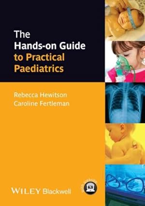 Imagen del vendedor de Hands-On Guide to Practical Paediatrics a la venta por GreatBookPrices