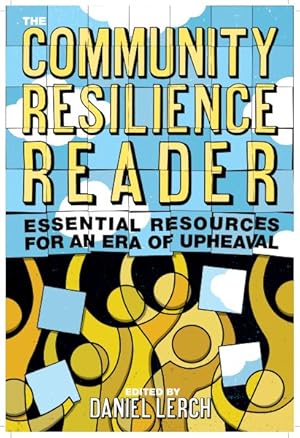 Imagen del vendedor de Community Resilience Reader : Essential Resources for an Era of Upheaval a la venta por GreatBookPrices