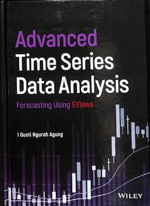 Image du vendeur pour Advanced Time Series Data Analysis : Forecasting Using Eviews mis en vente par GreatBookPrices