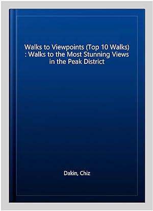 Seller image for Walks to Viewpoints (Top 10 Walks) : Walks to the Most Stunning Views in the Peak District for sale by GreatBookPrices