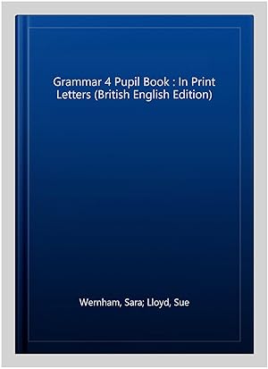 Seller image for Grammar 4 Pupil Book : In Print Letters (British English Edition) for sale by GreatBookPrices