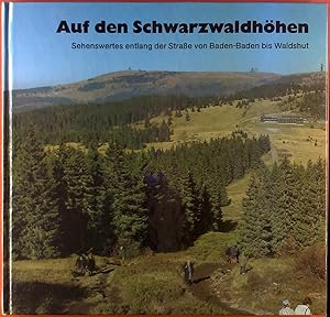Bild des Verkufers fr Auf den Schwarzwaldhhen. Sehenswertes entlang der Strae von Baden-Baden bis Waldshut zum Verkauf von biblion2