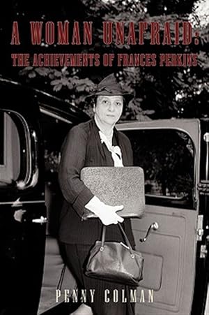 Seller image for Woman Unafraid : The Achievements of Frances Perkins for sale by GreatBookPrices