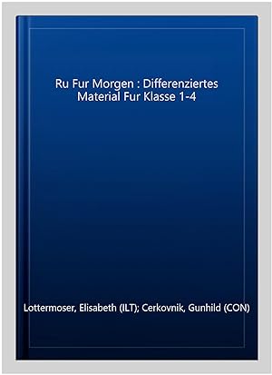 Image du vendeur pour Ru Fur Morgen : Differenziertes Material Fur Klasse 1-4 -Language: german mis en vente par GreatBookPrices