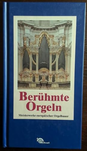 Bild des Verkufers fr Berhmte Orgeln. Meisterwerke europischer Orgelbauer. zum Verkauf von buch-radel