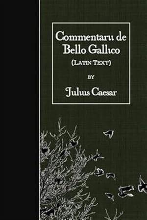 Immagine del venditore per Commentarii De Bello Gallico -Language: latin venduto da GreatBookPrices