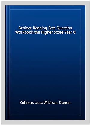 Seller image for Achieve Reading Sats Question Workbook the Higher Score Year 6 for sale by GreatBookPrices