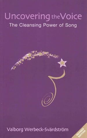 Imagen del vendedor de Uncovering the Voice : The Cleansing Power of Song a la venta por GreatBookPrices