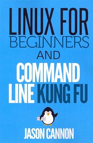 Image du vendeur pour Linux for Beginners and Command Line Kung Fu mis en vente par GreatBookPrices