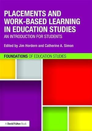 Immagine del venditore per Placements and Work-based Learning in Education Studies : An Introduction for Students venduto da GreatBookPrices