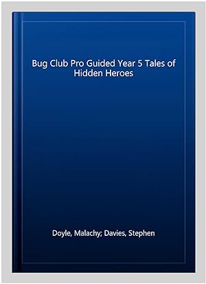 Immagine del venditore per Bug Club Pro Guided Year 5 Tales of Hidden Heroes venduto da GreatBookPrices