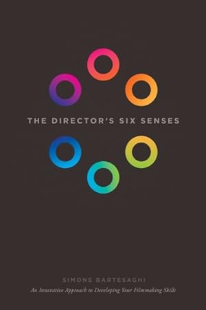 Image du vendeur pour Director's Six Senses : An Innovative Approach to Developing Your Filmmaking Skills mis en vente par GreatBookPrices