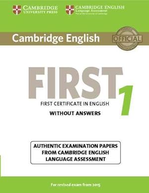 Immagine del venditore per Cambridge English First 1 Without Answers : Authentic Examination Papers from Cambridge English Language Assessment: For Revised Exam from 2015 venduto da GreatBookPrices