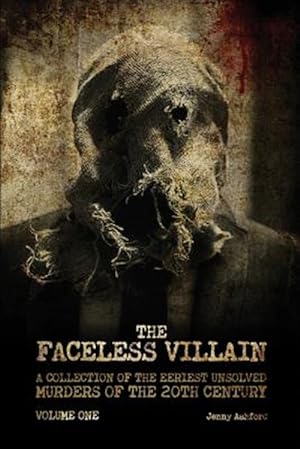 Seller image for Faceless Villain : A Collection of the Eeriest Unsolved Murders of the 20th Century for sale by GreatBookPrices