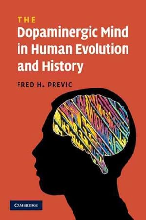Seller image for Dopaminergic Mind in Human Evolution and History for sale by GreatBookPrices