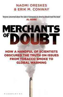 Image du vendeur pour Merchants of Doubt : How a Handful of Scientists Obscured the Truth on Issues from Tobacco Smoke to Global Warming mis en vente par GreatBookPrices