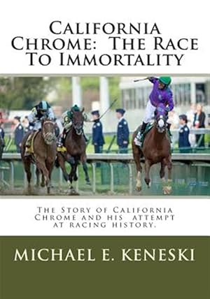 Immagine del venditore per California Chrome : The Race to Immortality venduto da GreatBookPrices