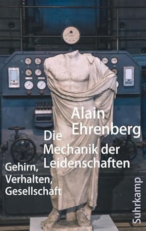 Bild des Verkufers fr Die Mechanik der Leidenschaften : Gehirn, Verhalten, Gesellschaft zum Verkauf von AHA-BUCH GmbH