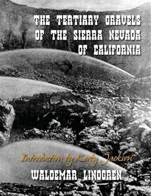 Imagen del vendedor de Tertiary Gravels of the Sierra Nevada of California a la venta por GreatBookPrices