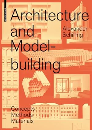 Imagen del vendedor de Architecture and Modelbuilding : Concepts - Methods - Materials a la venta por GreatBookPrices
