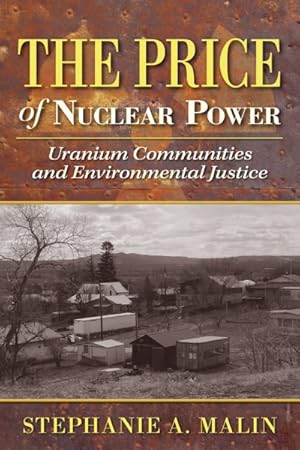 Imagen del vendedor de Price of Nuclear Power : Uranium Communities and Environmental Justice a la venta por GreatBookPrices