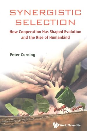 Bild des Verkufers fr Synergistic Selection : How Cooperation Has Shaped Evolution and the Rise of Humankind zum Verkauf von GreatBookPrices