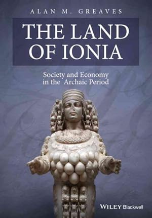 Image du vendeur pour Land of Ionia : Society and Economy in the Archaic Period mis en vente par GreatBookPrices