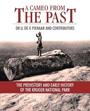 Imagen del vendedor de Cameo from the Past : The Prehistory and Early History of the Kruger National Park a la venta por GreatBookPrices