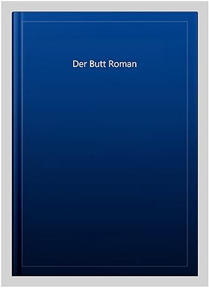Image du vendeur pour Der Butt Roman -Language: german mis en vente par GreatBookPrices