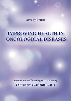 Imagen del vendedor de Improving Health in Oncological Diseases (Cosmopsychobiology) a la venta por GreatBookPrices