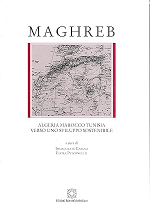 Maghreb. Algeria, Marocco, Tunisia verso uno sviluppo sostenibile