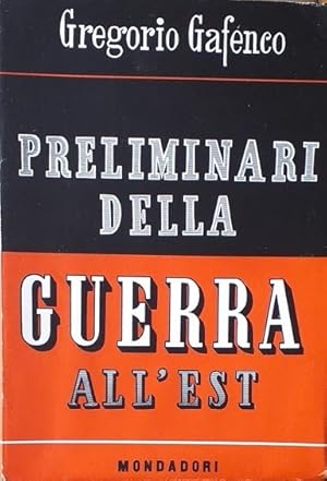 Seller image for Preliminari della guerra all'est. Dall' accordo di Mosca ( 21 agosto 1939 ) alle ostilit in Russia ( 22 giugno 1941 ) for sale by librisaggi